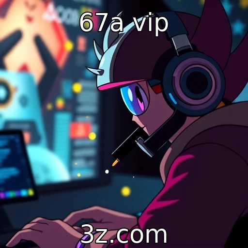 Efeitos das microtransações nos consumidores : 67a vip